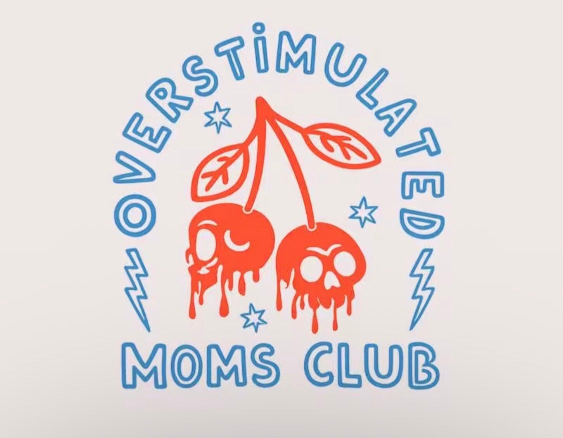 FUN "OVERSTIMULATED MOM'S CLUB" T-SHIRTS