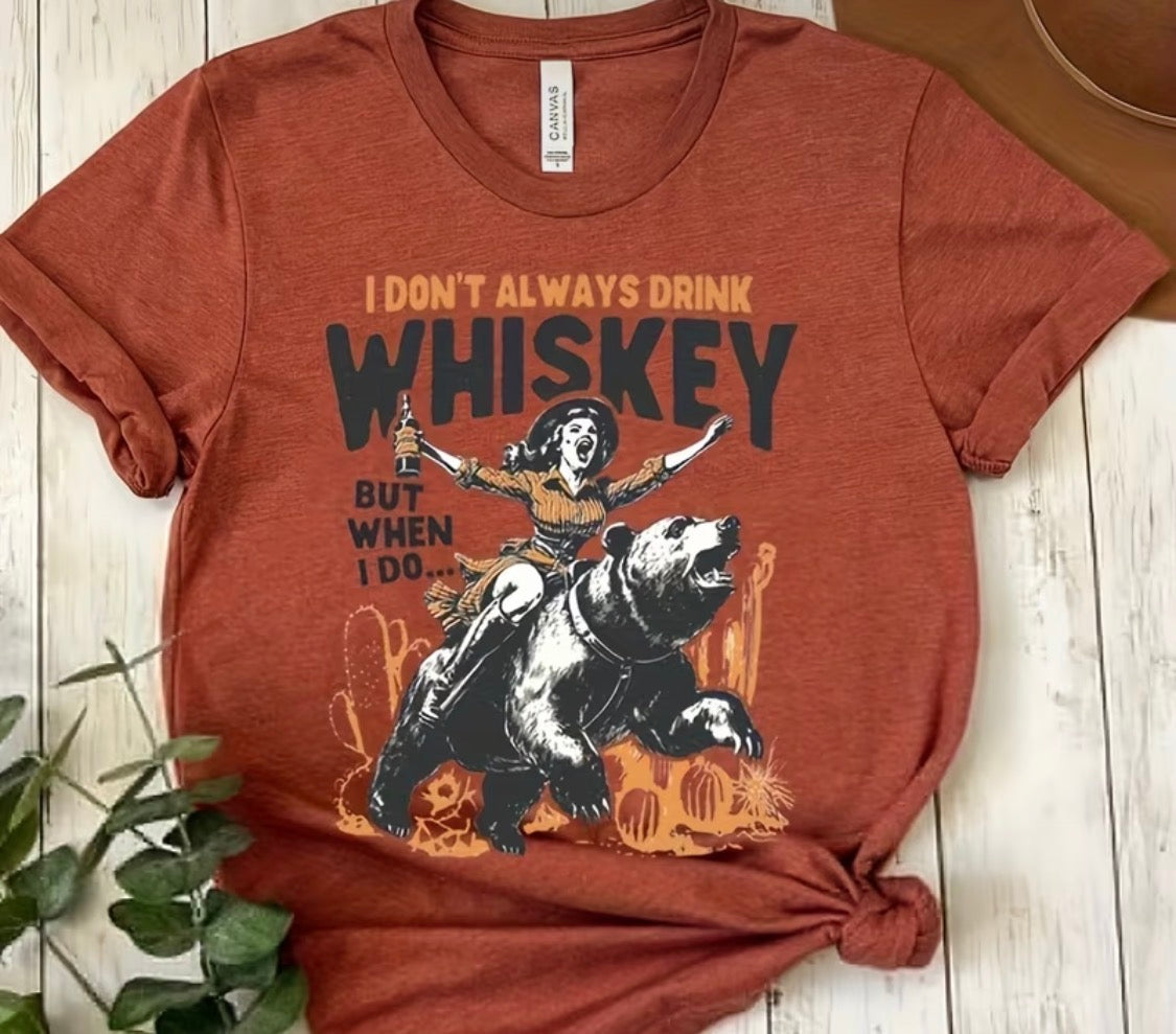"I DON'T ALWAYS DRINK WHISKEY BUT WHEN I DO..." T-SHIRT