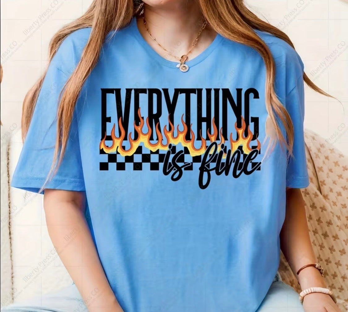 "EVERYTHING IS FINE" T-SHIRT
