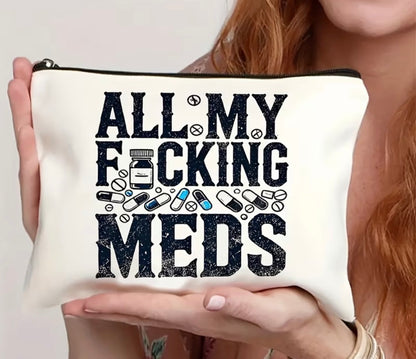 Funny "All My Meds" Pill Organizer Pouch, Sassy Medicine Storage Bag