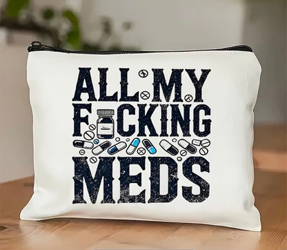 Funny "All My Meds" Pill Organizer Pouch, Sassy Medicine Storage Bag