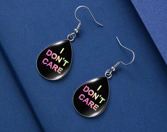 I DON'T CARE Teardrop Earrings