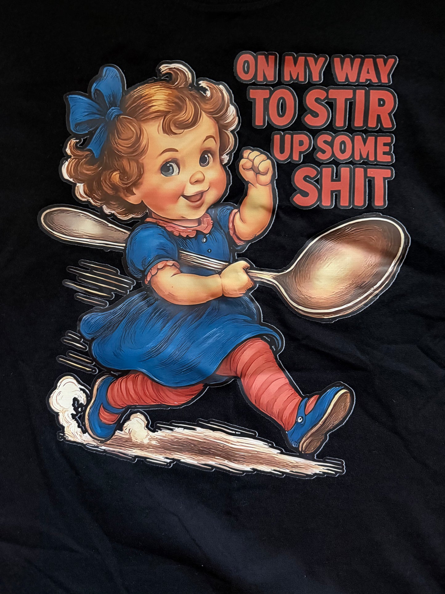 "ON MY WAY TO STIR UP SOME SHIT" T-SHIRTS