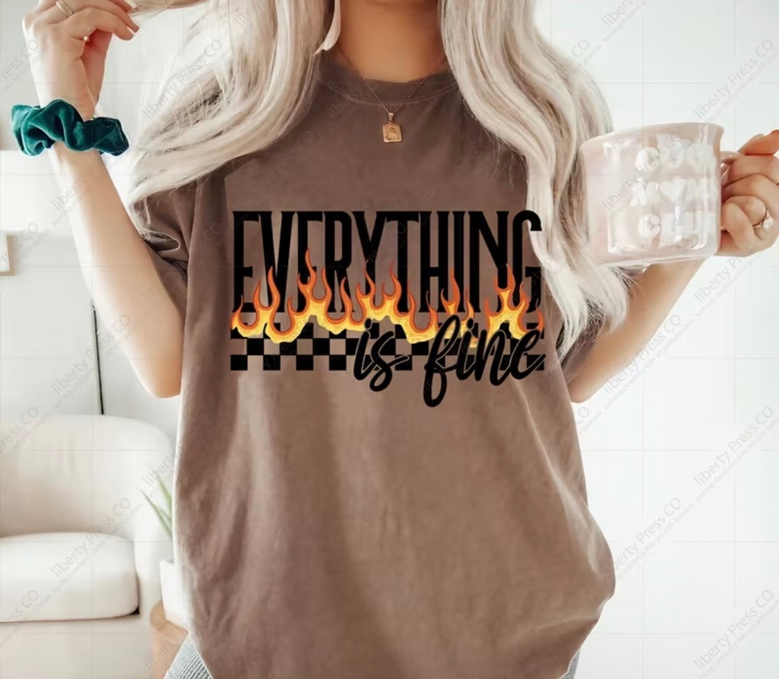 "EVERYTHING IS FINE" T-SHIRT