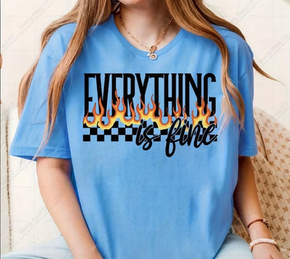 "EVERYTHING IS FINE" T-SHIRT