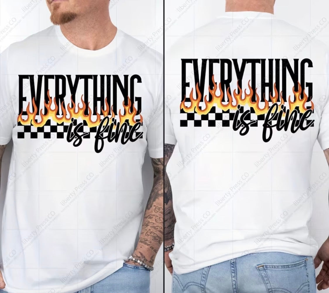 "EVERYTHING IS FINE" T-SHIRT