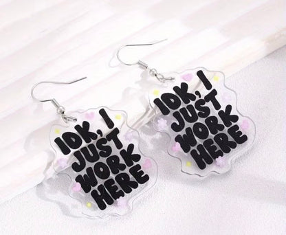 IDK, I Just Work Here Dangle Earrings