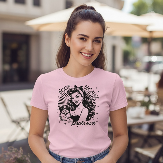 "DOGS BECAUSE PEOPLE SUCK!" T-SHIRT