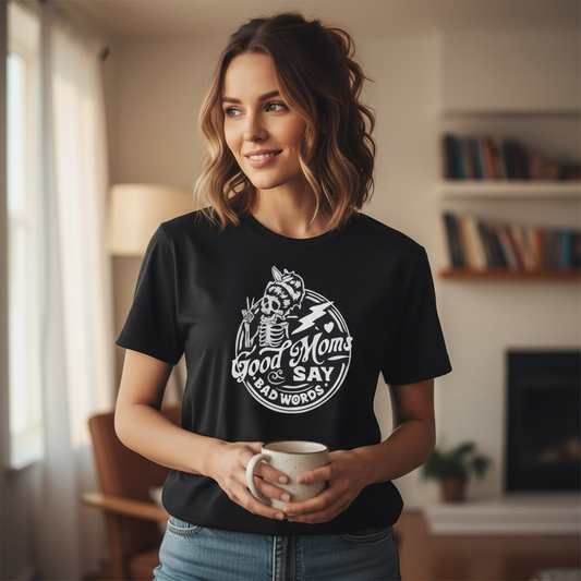 "GOOD MOM'S SAY BAD WORDS"T-SHIRT