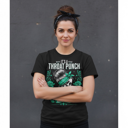 SARCASTIC "IT'S A THROAT PUNCH KINDA DAY" T-SHIRT