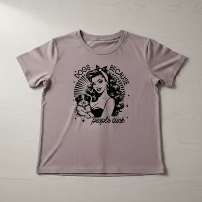 "DOGS BECAUSE PEOPLE SUCK!" T-SHIRT
