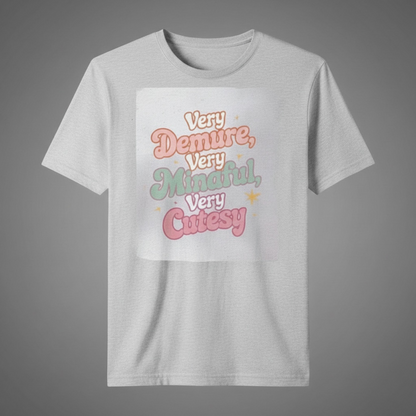VERY DEMURE, VERY MIDFUL, VERY CUTESY T-SHIRT