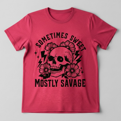 "SOMETIMES SWEET, MOSTLY SAVAGE" T-SHIRT