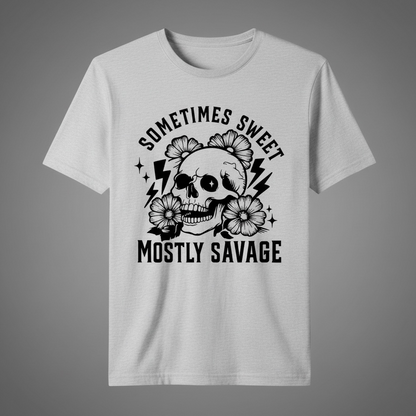 "SOMETIMES SWEET, MOSTLY SAVAGE" T-SHIRT