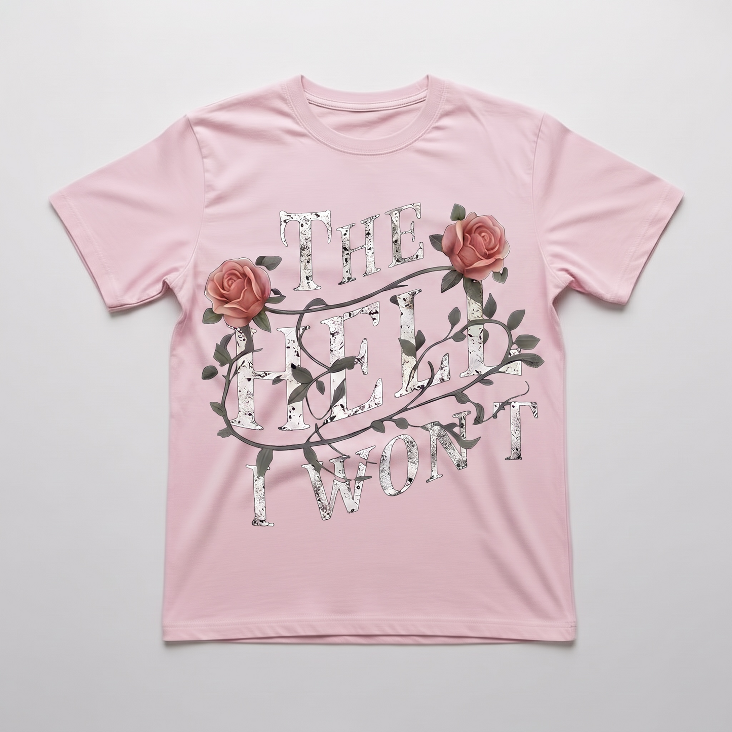"THE HELL I WON'T" T-SHIRT