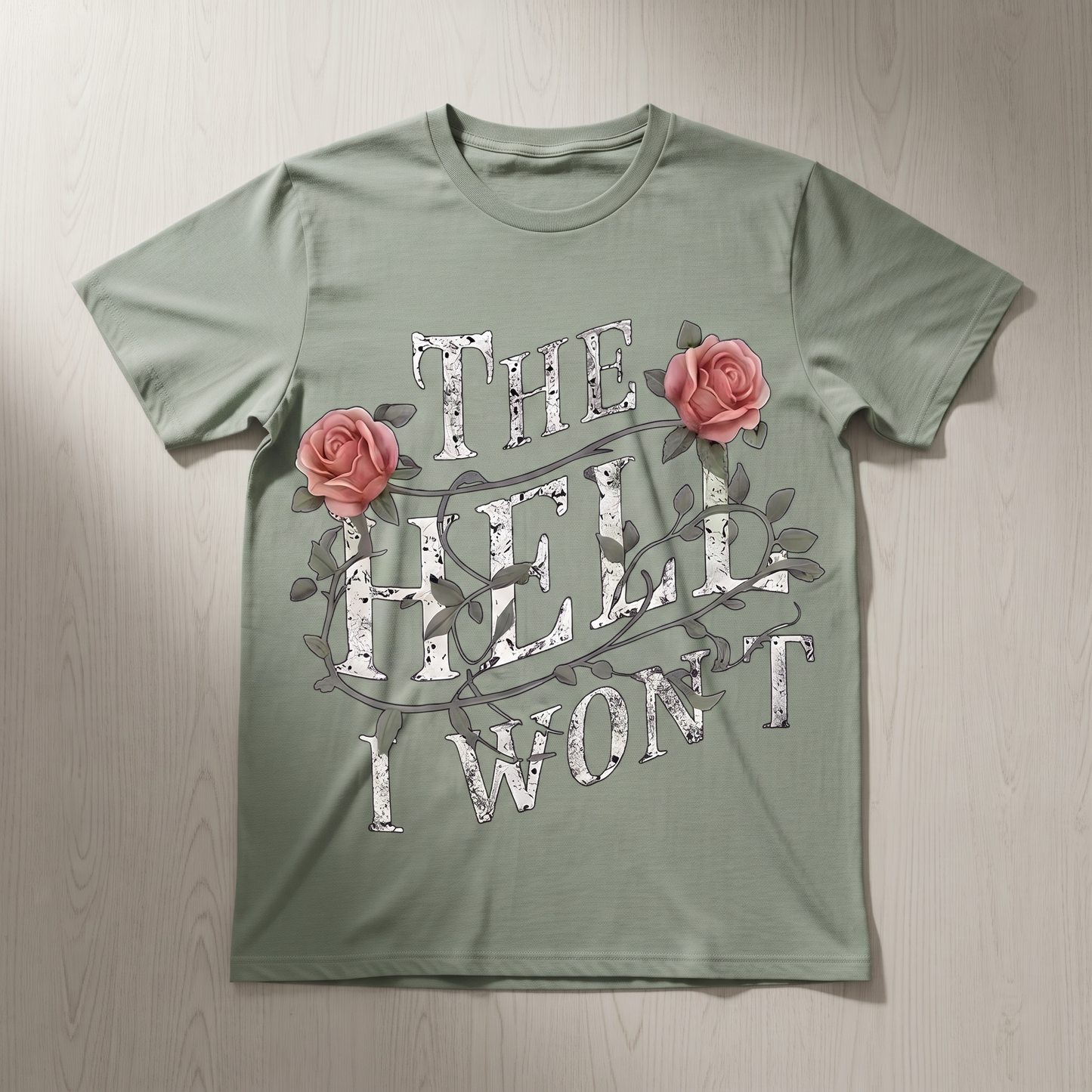 "THE HELL I WON'T" T-SHIRT