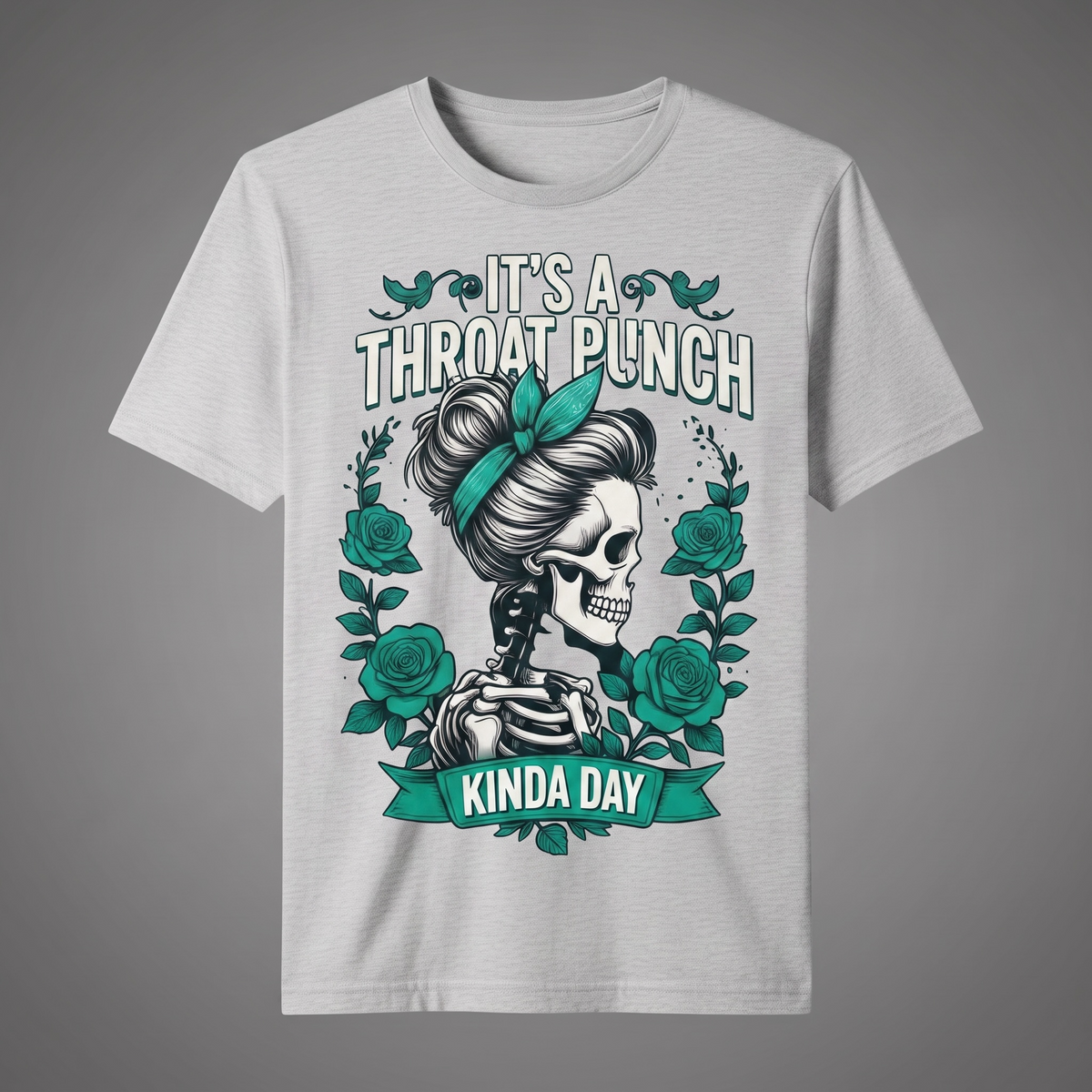SARCASTIC "IT'S A THROAT PUNCH KINDA DAY" T-SHIRT