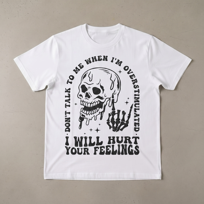 "DON'T TALK TO ME" T-SHIRT
