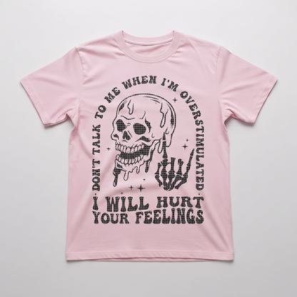 "DON'T TALK TO ME" T-SHIRT