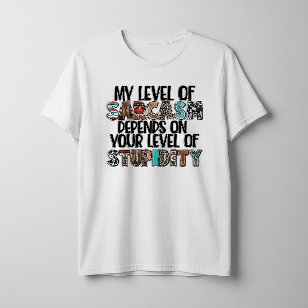"MY LEVEL OF SARCASM"T-SHIRT