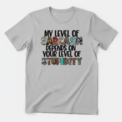 "MY LEVEL OF SARCASM"T-SHIRT