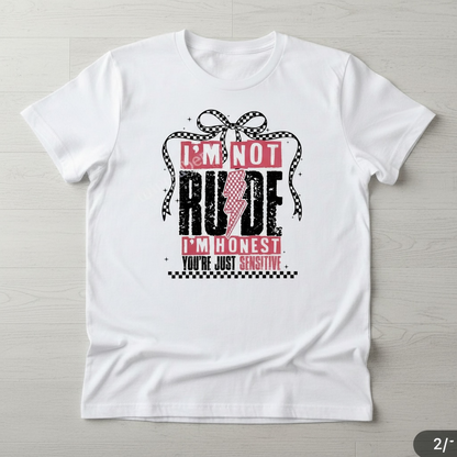"I'M NOT RUDE" T-SHIRT