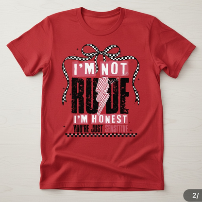 "I'M NOT RUDE" T-SHIRT