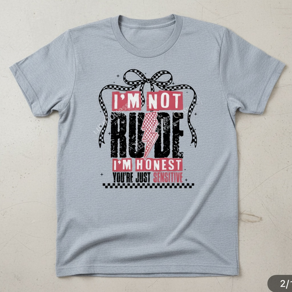 "I'M NOT RUDE" T-SHIRT