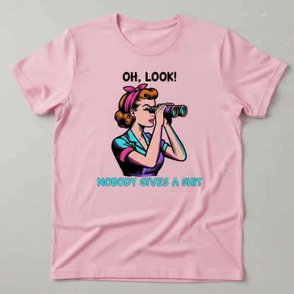 "OH LOOK, NOBODY GIVES A SHIT" T-SHIRT