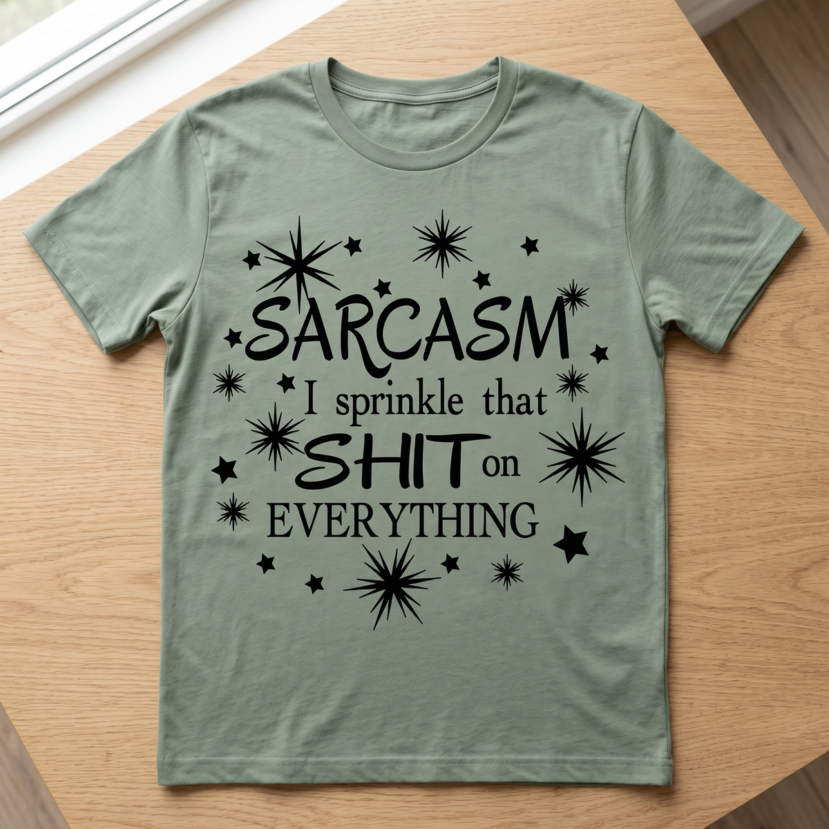 Sarcasm I Sprinkle That Shit on Everything T-shirt