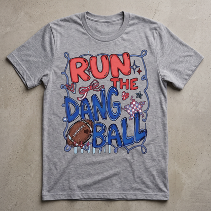 Run the Dang Ball T-Shirt – Funny Football Game Day Tee