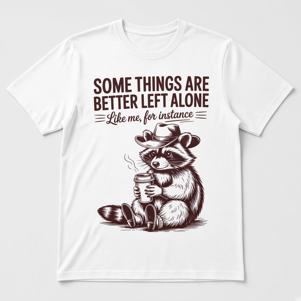 Funny Raccoon Graphic T-Shirt – Some Things Are Better Left Alone