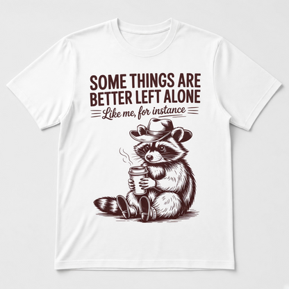 Funny Raccoon Graphic T-Shirt – Some Things Are Better Left Alone
