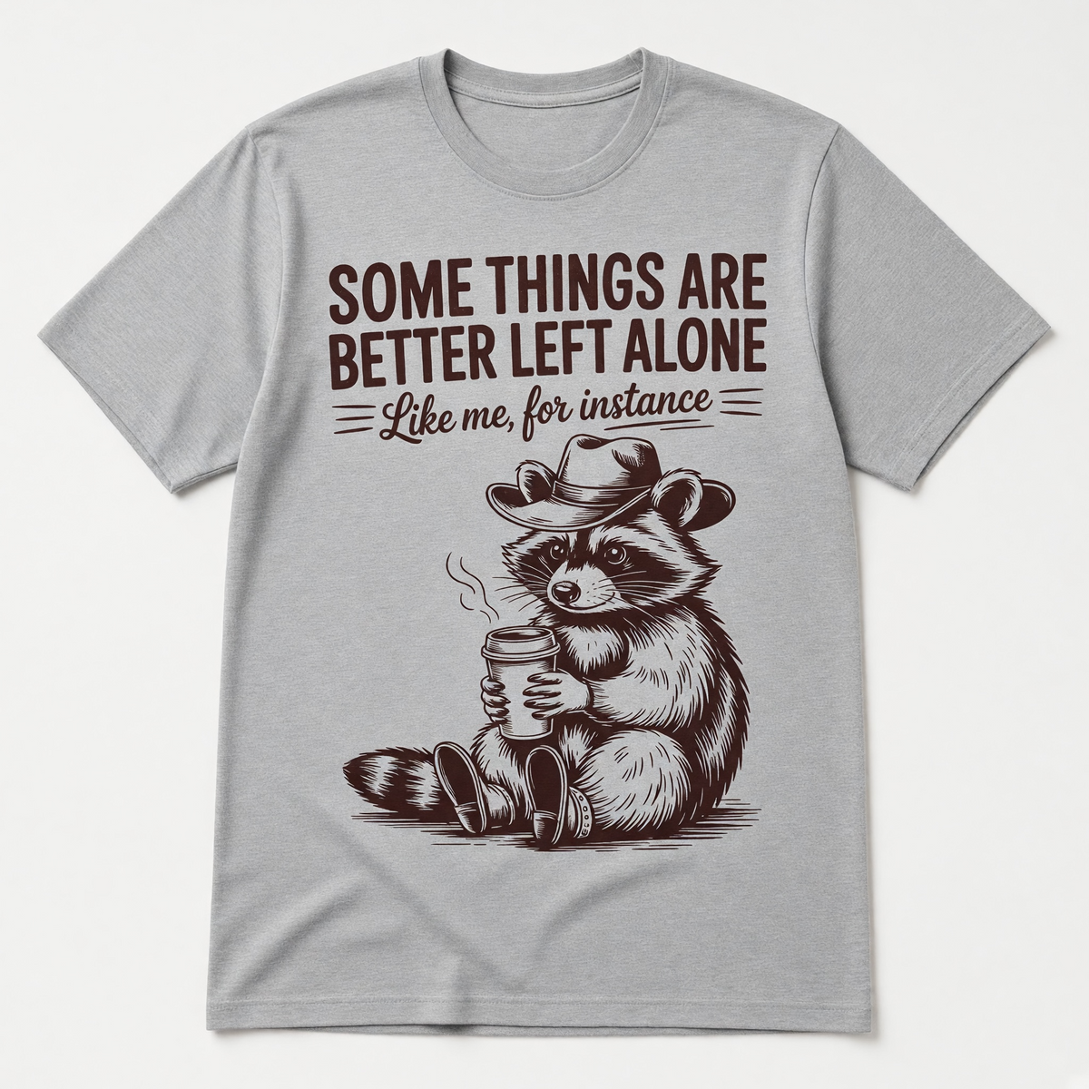 Funny Raccoon Graphic T-Shirt – Some Things Are Better Left Alone