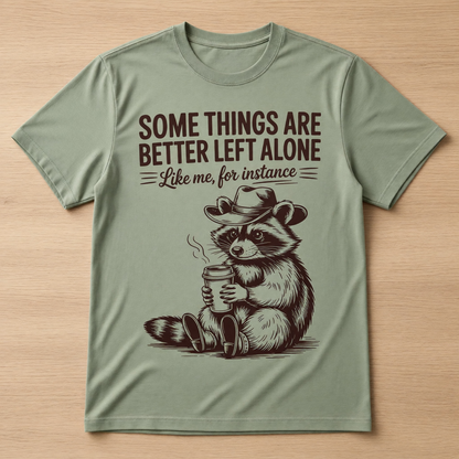 Funny Raccoon Graphic T-Shirt – Some Things Are Better Left Alone