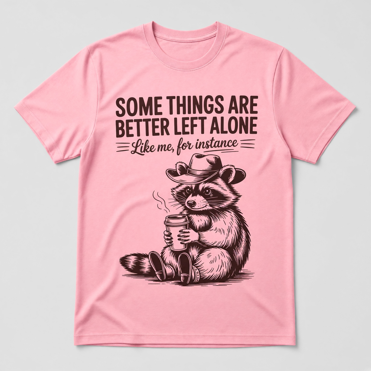 Funny Raccoon Graphic T-Shirt – Some Things Are Better Left Alone