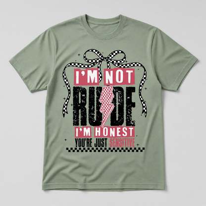 I’m Not Rude, I’m Honest Graphic T-Shirt – Funny Saying Tee
