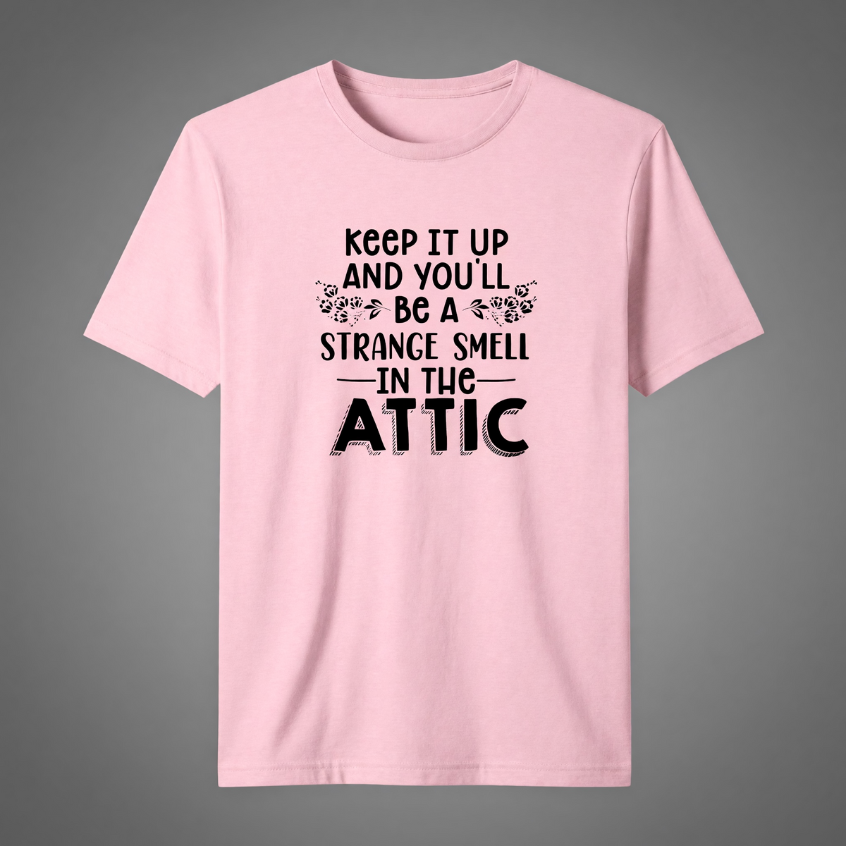 Strange Smell in the Attic T-Shirt – Dark Humor Graphic Tee