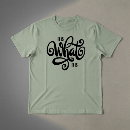 It Is What It Is Graphic T-Shirt – Black Script Lettering Tee