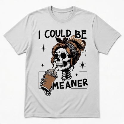 I Could Be Meaner Skeleton Coffee Graphic T-Shirt