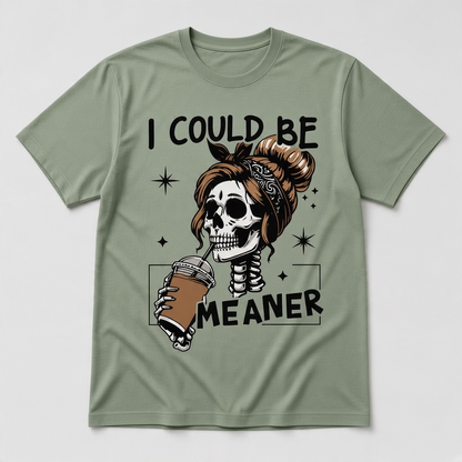 I Could Be Meaner Skeleton Coffee Graphic T-Shirt