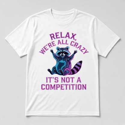 Relax We're All Crazy Raccoon Graphic T-Shirt