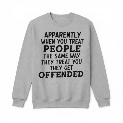 Apparently They Get Offended Sarcastic Sweatshirt